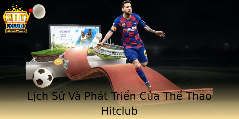 Lịch Sử Và Phát Triển Của Thể Thao Hitclub Lịch Sử Và Phát Triển Của Thể Thao Hitclub