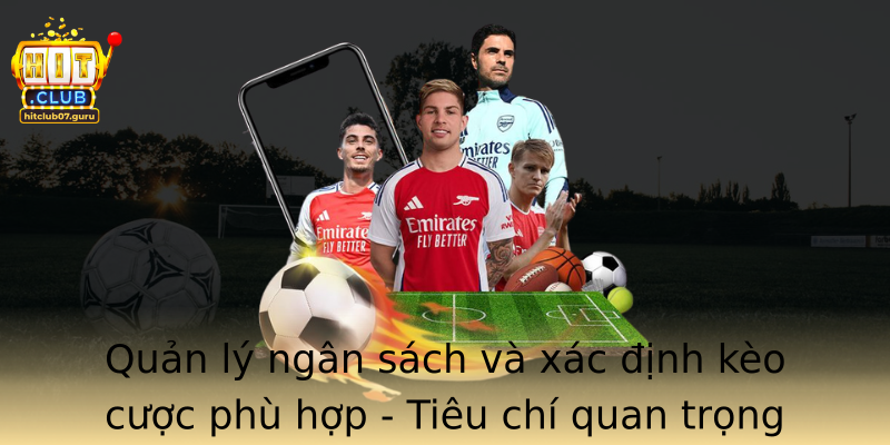 Quan Ly Ngan Sach Va Xac Inh Keo Cuoc Phu Hop Tieu Chi Quan Trong Cua Strongmeo Ca Cuoc Bong Astrong