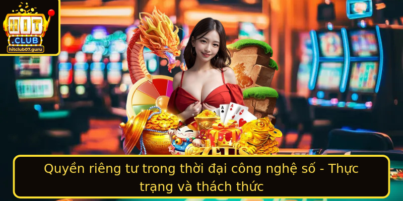 Quyen Rieng Tu Trong Thoi Ai Cong Nghe So Thuc Trang Va Thach Thuc 1