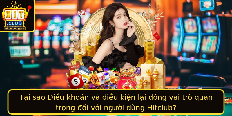 Điều khoản và điều kiện - Bảo vệ quyền lợi của bạn tại Hitclub 1 Tai Sao Strongieu Khoan Va Ieu Kienstrong Lai Ong Vai Tro Quan Trong Oi Voi Nguoi Dung Hitclub